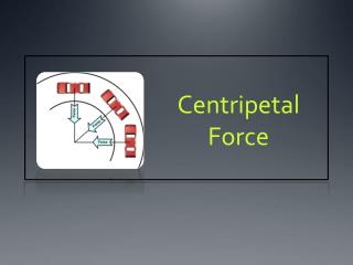 Centripetal Force