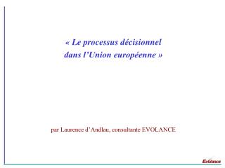 « Le processus décisionnel dans l’Union européenne » par Laurence d’Andlau, consultante EVOLANCE