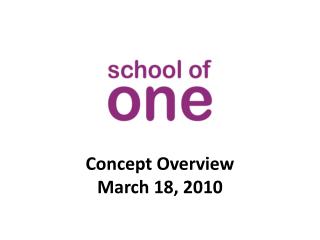 Concept Overview March 18, 2010