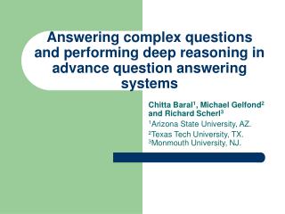 Answering complex questions and performing deep reasoning in advance question answering systems