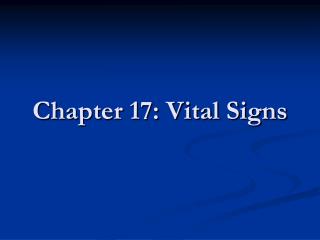 Chapter 17: Vital Signs