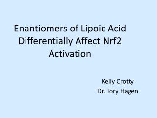 Enantiomers of Lipoic Acid Differentially Affect Nrf2 Activation