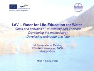 1st Transnational Meeting 12th-16th November, 2008 Maribor-Graz MSc Klemen Prah