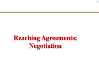 Reaching Agreements: Negotiation