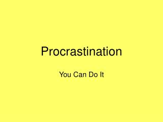 Procrastination