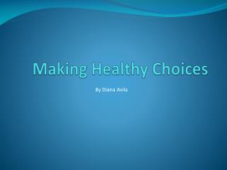 Making Healthy Choices