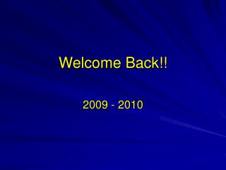 Welcome Back!!