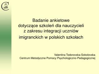 Valentina Todorovska-Sokolovska Centrum Metodyczne Pomocy Psychologiczno-Pedagogicznej
