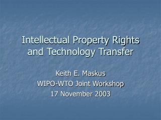 Intellectual Property Rights and Technology Transfer