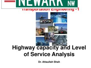 Highway capacity and Level of Service Analysis Dr. Attaullah Shah