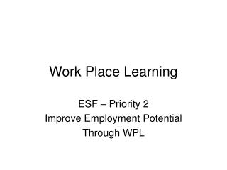 Work Place Learning