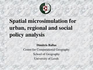 Spatial microsimulation for urban, regional and social policy analysis