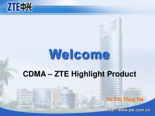 CDMA – ZTE Highlight Product