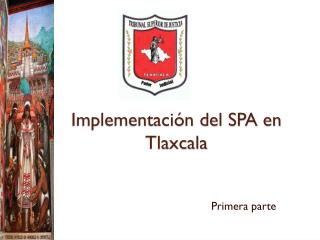 Implementación del SPA en Tlaxcala