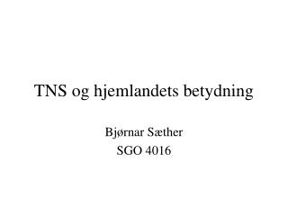 TNS og hjemlandets betydning