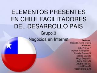 ELEMENTOS PRESENTES EN CHILE FACILITADORES DEL DESARROLLO PAIS