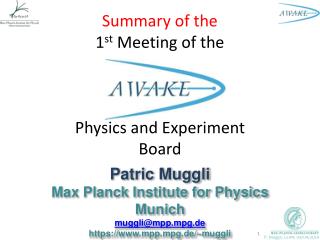 Summary of the 1 st Meeting of the Physics and Experiment Board