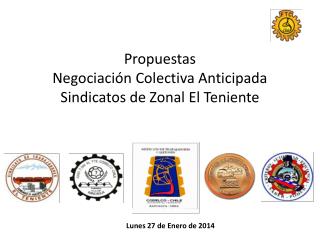Propuestas Negociación Colectiva Anticipada Sindicatos de Zonal El Teniente