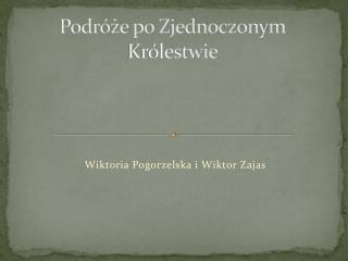 Podróże po Zjednoczonym Królestwie