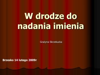 W drodze do nadania imienia