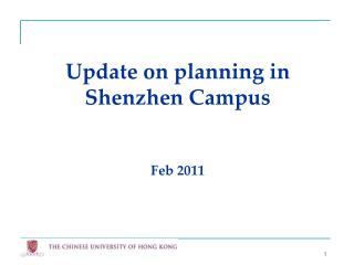 Update on planning in Shenzhen Campus Feb 2011