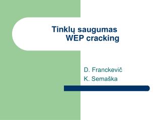 Tinkl ų saugumas 	WEP cracking