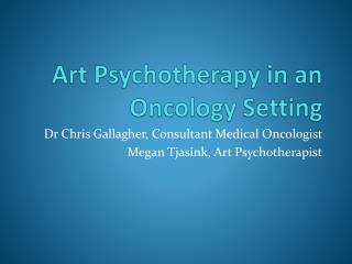 Art Psychotherapy in an Oncology Setting