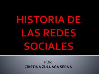 HISTORIA DE LAS REDES SOCIALES