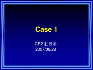 Case 1