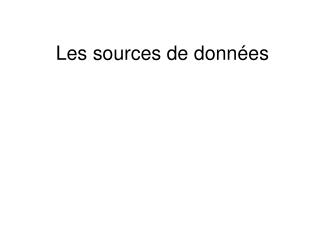 Les sources de données