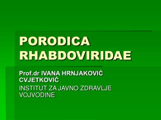 PORODICA RHABDOVIRIDAE