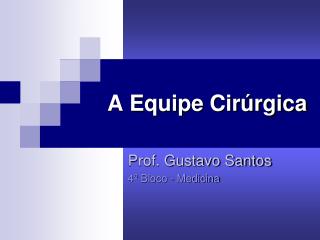 A Equipe Cirúrgica