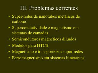 III. Problemas correntes