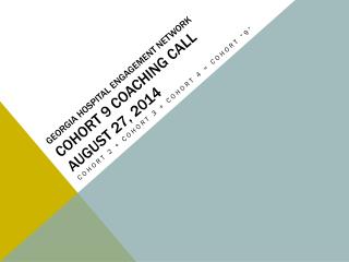 Georgia Hospital Engagement Network Cohort 9 Coaching Call August 27, 2014