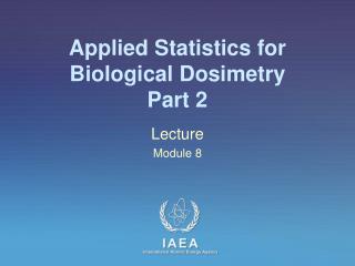 Applied Statistics for Biological Dosimetry Part 2