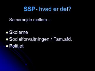 SSP - hvad er det?