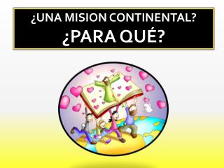 ¿UNA MISION CONTINENTAL? ¿PARA QUÉ?