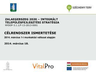 ZALAEGERSZEG 2020 – INTEGRÁLT TELEPÜLÉSFEJLESZTÉSI STRATÉGIA NYDOP-3.1.1/F-13-2013-0001