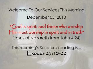 Welcome To Our Services This Morning December 05, 2010