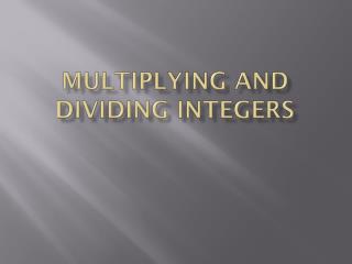 Multiplying and Dividing Integers