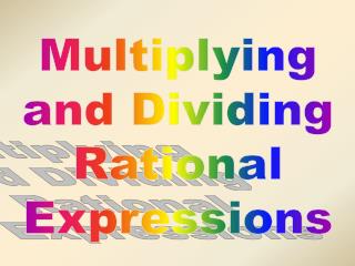 Multiplying and Dividing Rational Expressions