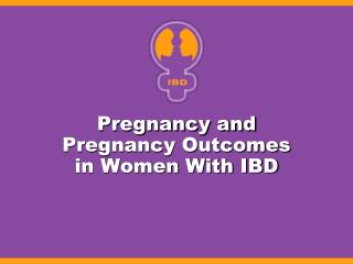 Pregnancy and Pregnancy Outcomes in Women With IBD