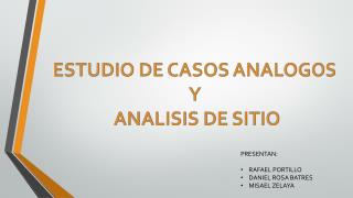 E STUDIO DE CASOS ANALOGOS Y ANALISIS DE SITIO