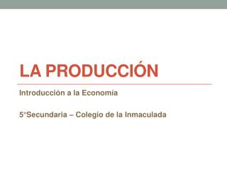 La Producción