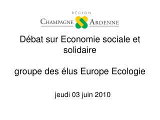 Débat sur Economie sociale et solidaire groupe des élus Europe Ecologie