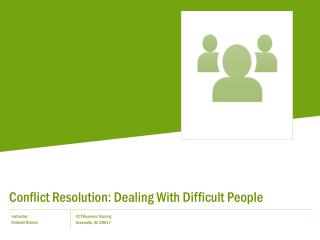Conflict Resolution: Dealing With Difficult People