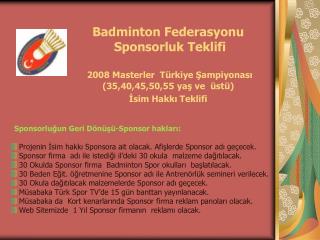 Sponsorluğun Geri Dönüşü-Sponsor hakları: