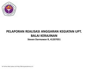 PELAPORAN REALISASI ANGGARAN KEGIATAN UPT. BALAI KERAJINAN Steven Darmawan R, 41207051