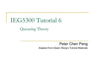 IEG5300 Tutorial 6 Queueing Theory
