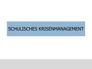SCHULISCHES KRISENMANAGEMENT